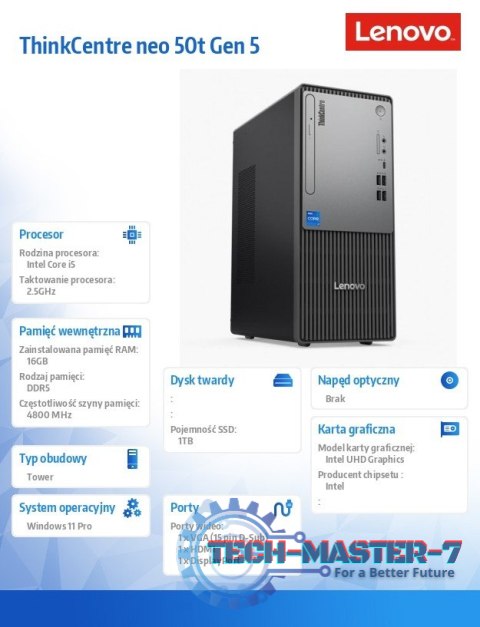 Komputer ThinkCentre Neo 50t G5 TWR 12UD000YPB W11Pro i5-14400/16GB/1TB/INT/3YRS OS Komputer ThinkCentre Neo 50t G5 TWR 12UD000YPB W11Pro i5-14400/16GB/1TB/INT/3YRS OS