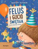 Książeczka Feluś i Gucio świętują