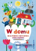 Książeczka W domu. Moja pierwsza encyklopedia polsko-angielska z okienkami