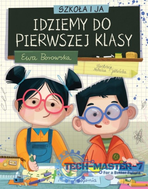 Książka Szkoła i ja. Idziemy do pierwszej klasy Książka Szkoła i ja. Idziemy do pierwszej klasy