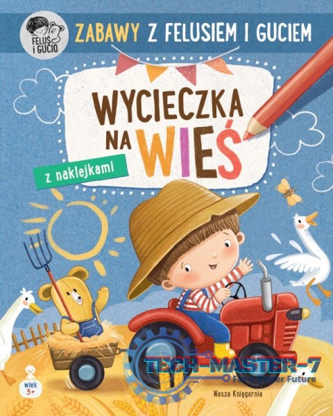 Książeczka Zabawy z Felusiem i Guciem. Wycieczka na wieś Książeczka Zabawy z Felusiem i Guciem. Wycieczka na wieś