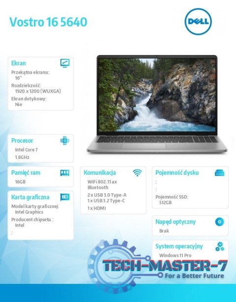 Notebook Vostro 16 (5640) Win11Pro 7-150U/16GB/512GB SSD/16.0 FHD+/Intel Graphics/WLAN+BT/Backlit Kb/4 Cell/3YPS Notebook Vostro 16 (5640) Win11Pro 7-150U/16GB/512GB SSD/16.0 FHD+/Intel Graphics/WLAN+BT/Backlit Kb/4 Cell/3YPS